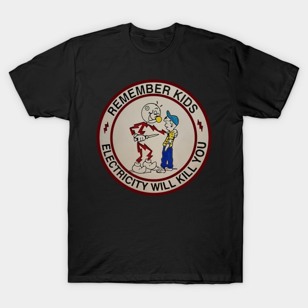 Vintage Electricity Will Kill You T-Shirt by Holy Beans